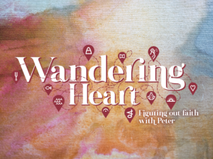 Wandering Heart: Figuring out faith with Peter graphic